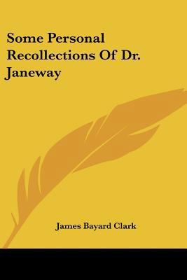 Some Personal Recollections Of Dr. Janeway 0548461848 Book Cover