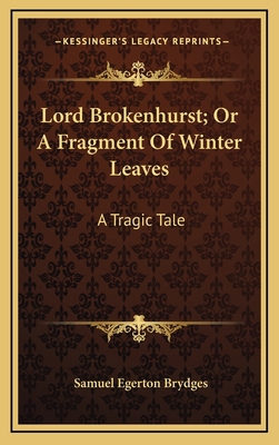 Lord Brokenhurst; Or a Fragment of Winter Leave... 1163689327 Book Cover