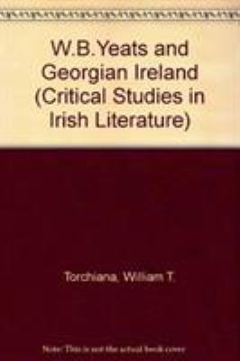 W.B. Yeats & Georgian Ireland 0813207533 Book Cover