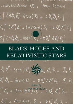 Black Holes and Relativistic Stars B005AYY42Q Book Cover