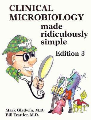 Clinical Microbiology Made Ridiculously Simple 0940780496 Book Cover