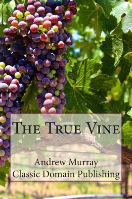 The True Vine 1503039102 Book Cover