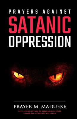 Prayers against Satanic Oppression 1492916560 Book Cover
