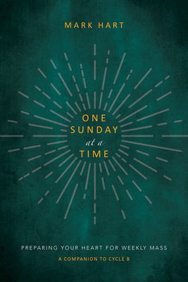 One Sunday at a Time (Cycle B): Preparing Your ... 1646802659 Book Cover