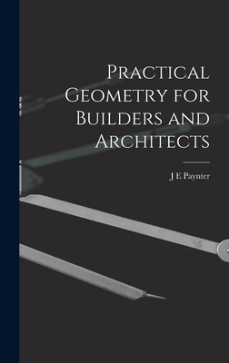 Practical Geometry for Builders and Architects 101546114X Book Cover