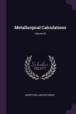 Metallurgical Calculations; Volume 03 1378601610 Book Cover