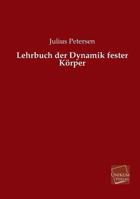 Lehrbuch der Dynamik fester Körper [German] 3845741295 Book Cover
