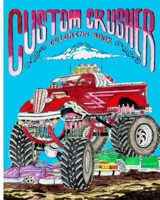 Custom Crusher Coloring Book 1548150916 Book Cover