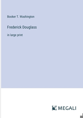 Frederick Douglass: in large print 3387309341 Book Cover