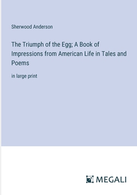 The Triumph of the Egg; A Book of Impressions f... 3387061587 Book Cover