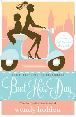 Bad Heir Day: A Comedy of High Class and Dire S... 1402240619 Book Cover