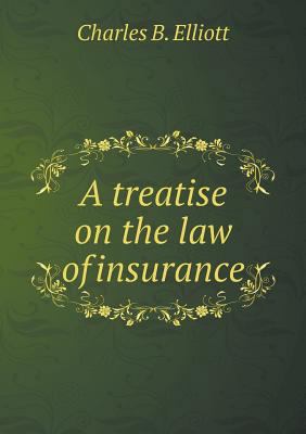 A treatise on the law of insurance 5518993609 Book Cover