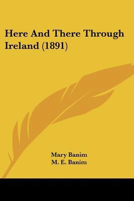 Here And There Through Ireland (1891) 1120291712 Book Cover