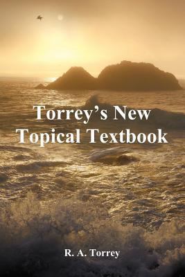 Torrey's New Topical Textbook 1781392048 Book Cover