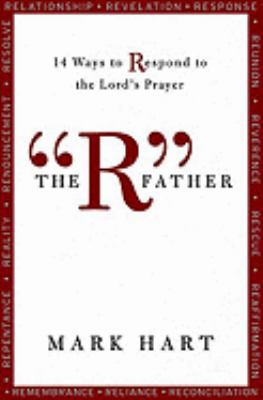 The "R" Father: 14 Ways to Respond to the Lord'... 1593251742 Book Cover