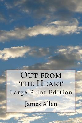 Out from the Heart: Large Print Edition 1979033269 Book Cover