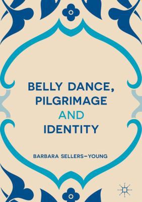 Belly Dance, Pilgrimage and Identity 1349949531 Book Cover