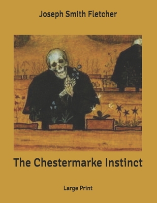 The Chestermarke Instinct: Large Print B086PVKZVF Book Cover