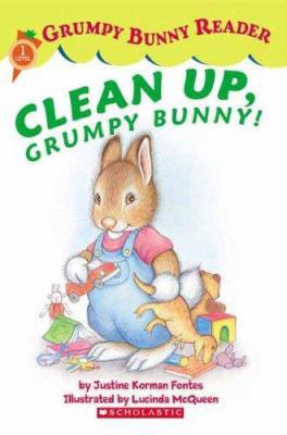 Clean Up, Grumpy Bunny! 0439873819 Book Cover