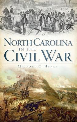North Carolina in the Civil War 1540205266 Book Cover