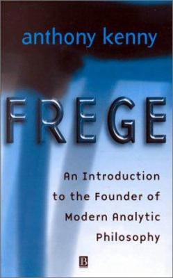 Frege: An Introduction to the Founder of Modern... 0631222308 Book Cover