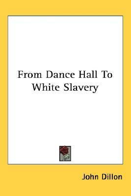 From Dance Hall To White Slavery 141795910X Book Cover