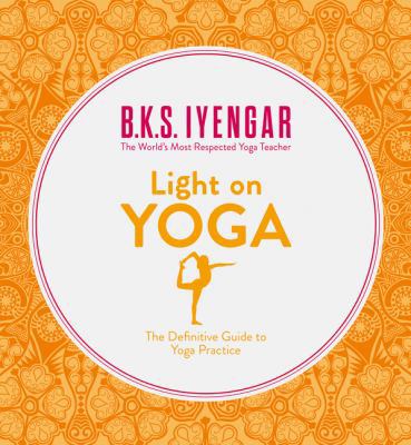 Light on yoga - The definitive guide to yoga pr... 0008187665 Book Cover