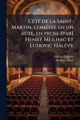 L'été de la Saint-Martin, comédie en un acte, e... [French] 1179045602 Book Cover