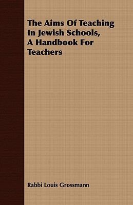 The Aims of Teaching in Jewish Schools, a Handb... 1409776166 Book Cover