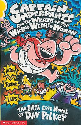 Captain Underpants and the Wrath of the Wicked ... 0439994802 Book Cover