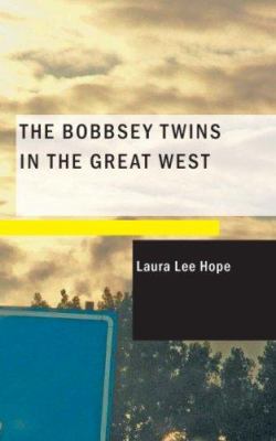 The Bobbsey Twins in the Great West 1434673162 Book Cover