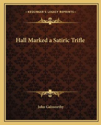 Hall Marked a Satiric Trifle 1162665211 Book Cover