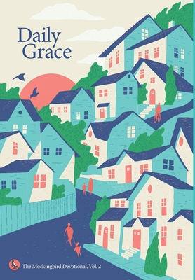 Daily Grace: The Mockingbird Devotional, Vol. 2 1733716696 Book Cover