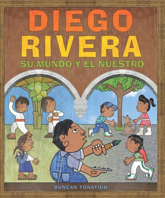 Diego Rivera: Su Mundo Y El Nuestro [Spanish] 1543364128 Book Cover