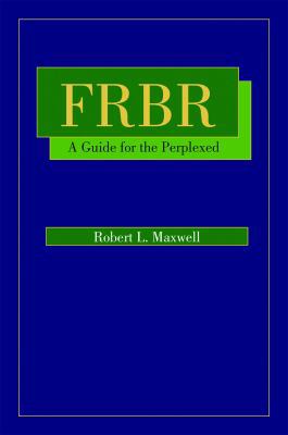FRBR: A Guide for the Perplexed B00A2QKW3C Book Cover