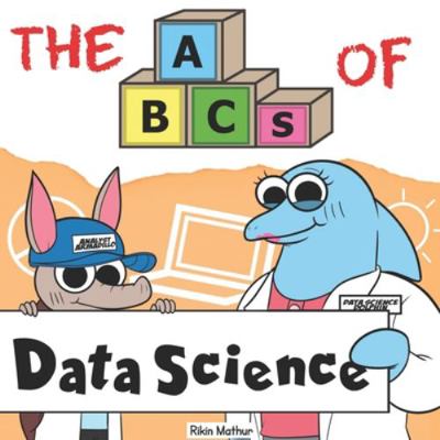 The ABCs of Data Science: By Real Data Scientis... 1734276304 Book Cover