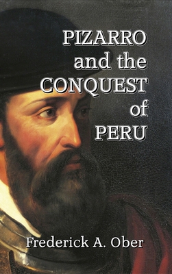 Pizarro and the Conquest of Peru 1915645573 Book Cover