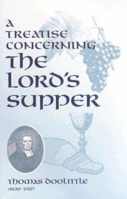 A Treatise Concerning the Lords Supper 1573580805 Book Cover