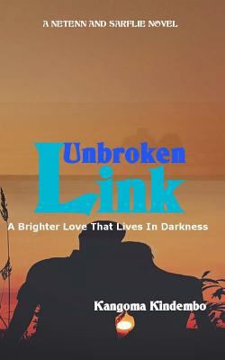 Unbroken Link: A Brighter Love That Lives In Da... 1530793858 Book Cover