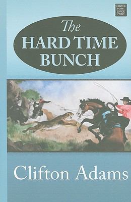 The Hard Time Bunch [Large Print] 1602857822 Book Cover