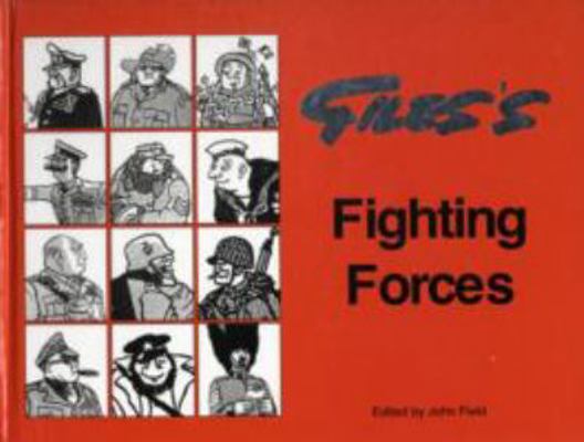 Giles's Fighting Forces. Edited by John Field 0850793599 Book Cover