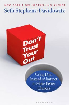 Don't Trust Your Gut: Using Data Instead of Ins... 1526605112 Book Cover