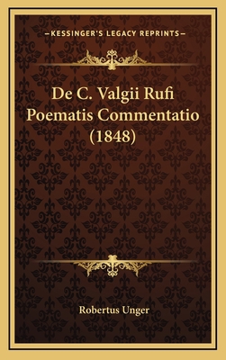 De C. Valgii Rufi Poematis Commentatio (1848) [Latin] 1168266033 Book Cover