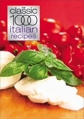 The Classic 1000 Italian Recipes 0572028482 Book Cover