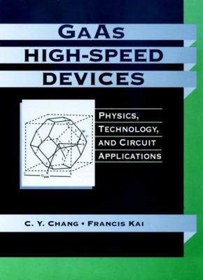 GAAS High-Speed Devices: Physics, Technology, a... 047185641X Book Cover