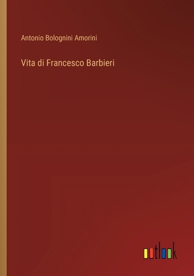Vita di Francesco Barbieri [Italian] 3385073413 Book Cover