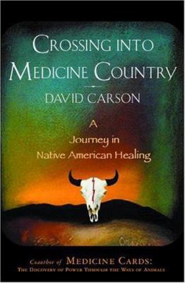 Crossing Into Medicine Country: A Journey in Na... 1571782087 Book Cover