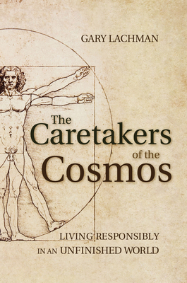 The Caretakers of the Cosmos: Living Responsibl... 1782500022 Book Cover