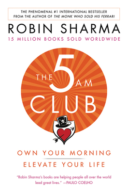 The 5 Am: Own Your Morning. Elevate Your Life. 1443460311 Book Cover