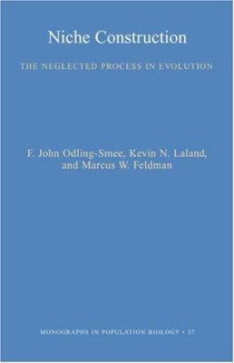 Niche Construction: The Neglected Process in Ev... 0691044384 Book Cover